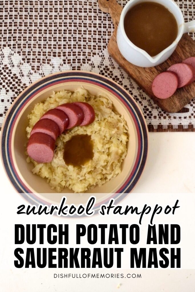 Plate with stamppot, smoked sausage, and well of gravy, more gravy and sausage slices on wood serving tray next to it. Text on image: Zuurkool stamppot. Dutch potato and sauerkraut mash. Dish full of memories dot com.