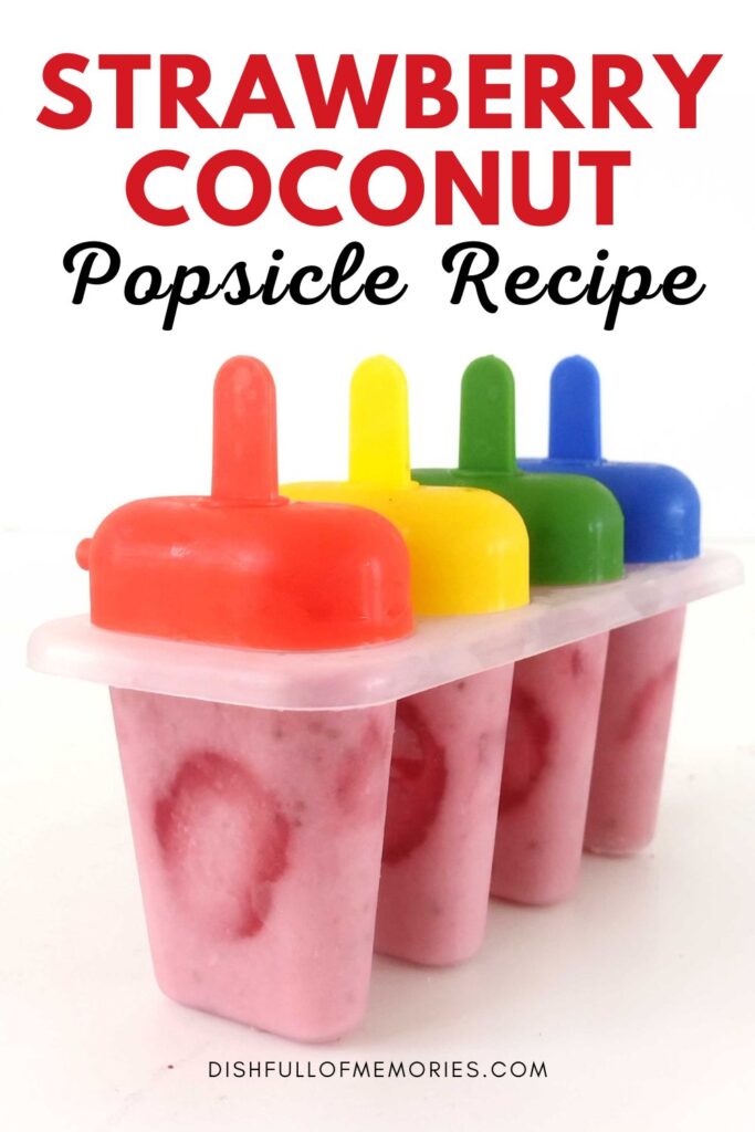 Four strawberry ice popsicles in colorful rainbow molds. Text on image: Strawberry coconut popsicle recipe. Dish full of memories dot com.