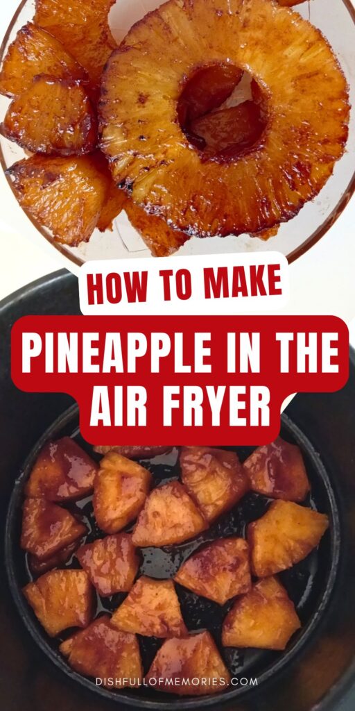 How to make caramelized pineapple in the air fryer. Dish full of memories dot com.