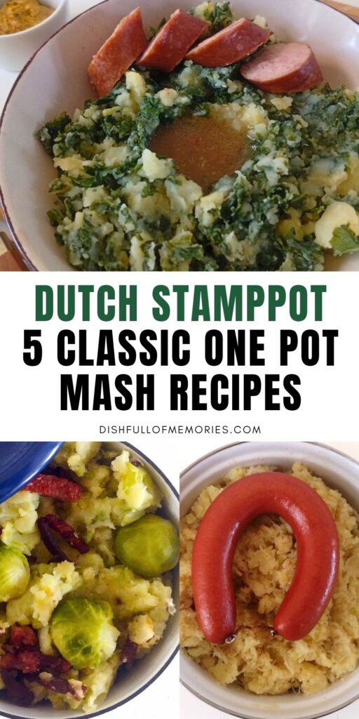 Collage image of different mash potato and vegetable dishes. Text on image: Dutch stamppot. 5 Classic one pot mash recipes. Dish full of memories dot com.